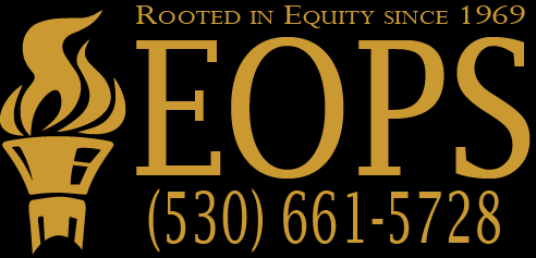 EOPS - Rooted in equity since 1969. Call us at (530) 661-5728.