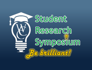 WCC Student Research Symposium. Be brilliant.